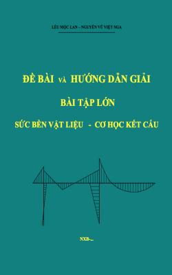 Đề Bài Và Hướng Dẫn Giải Bài Tập Lớn Sức Bền Vật Liệu – Cơ Học Kết Cấu