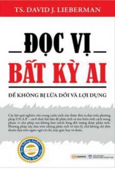 Đọc Vị Bất Kỳ Ai – Để Không Bị Lừa Dối Và Lợi Dụng