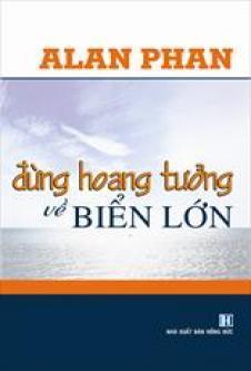 Đừng hoang tưởng về biển lớn