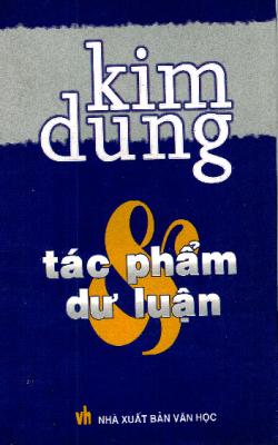 Kim Dung Tác Phẩm Và Dư Luận