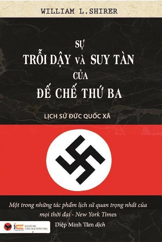 Sự Trỗi Dậy Và Suy Tàn Của Đế Chế Thứ Ba – Lịch Sử Đức Quốc Xã